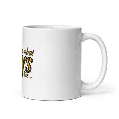 "I know..." - White glossy mug